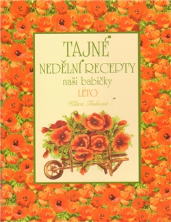 Tajné nedělní recepty naší babičky - Léto